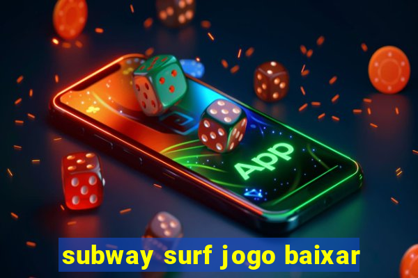 subway surf jogo baixar